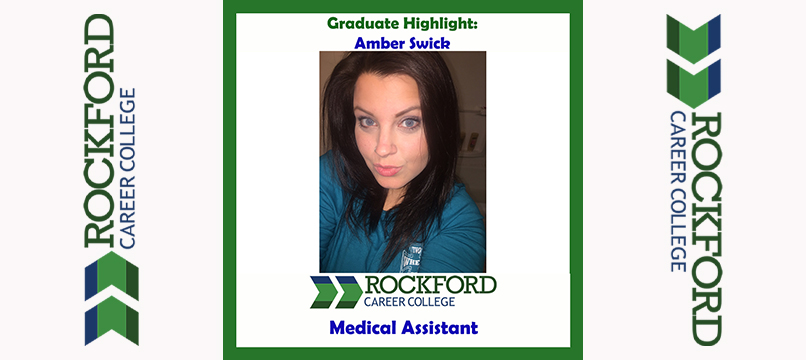 We Proudly Present Medical Assistant Graduate Amber Swick | ROCKFORD CAREER COLLEGE
