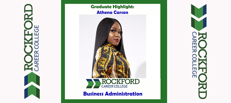 We Proudly Present Business Administration Graduate Athena Carson | ROCKFORD CAREER COLLEGE