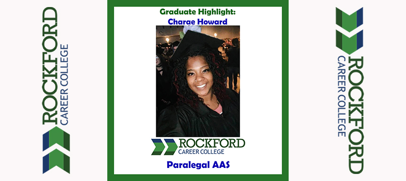 We Proudly Present Paralegal Graduate Charae Howard | ROCKFORD CAREER COLLEGE