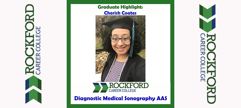 We Proudly Present Diagnostic Medical Sonography Graduate Cherish Coates | ROCKFORD CAREER COLLEGE