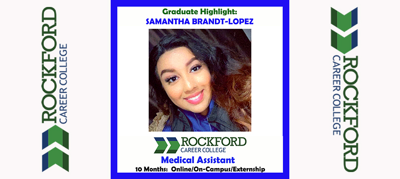 Medical Assistant Graduate Highlight - Samantha Brandt-Lopez | ROCKFORD CAREER COLLEGE