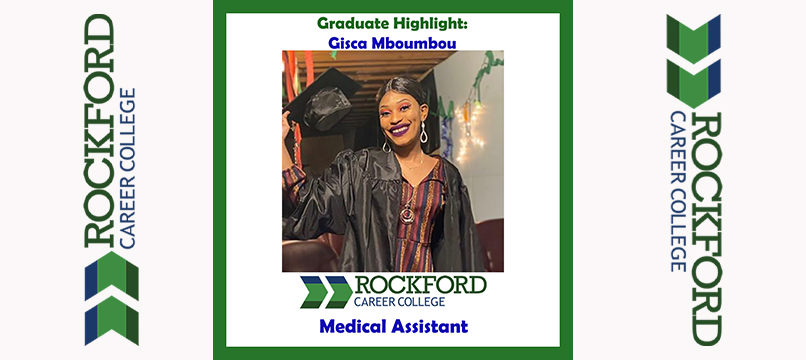 We Proudly Present Medical Assistant Graduate Gisca Mboumbou | ROCKFORD CAREER COLLEGE