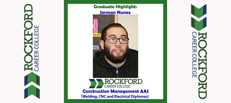 We Proudly Present Construction Administration Graduate Jorman Nunez | ROCKFORD CAREER COLLEGE