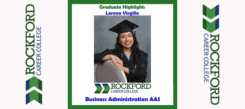 We Proudly Present Business Administration Graduate Lorena Virgilio | ROCKFORD CAREER COLLEGE