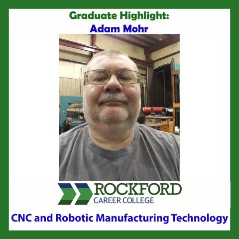 We Proudly Present CNC and Robotic Manufacturing Technology Graduate Adam Mohr