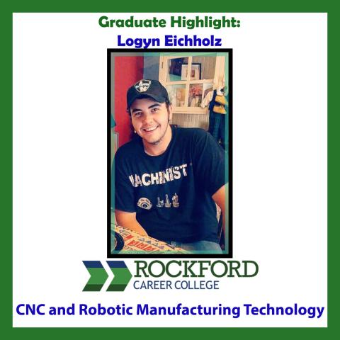 We Proudly Present CNC and Robotic Manufacturing Technology Graduate Logyn Eichholz 