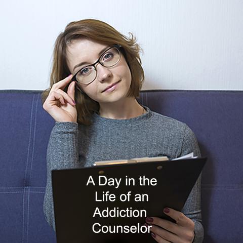 A Day in the Life of an Addiction Counselor