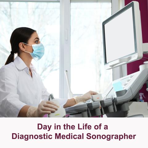 A Day in the Life: Diagnostic Medical Sonography